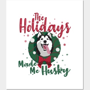 The Holidays Made me Husky Christmas Dog Posters and Art